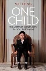 One Child: Life, Love and Parenthood in Modern China cena un informācija | Sociālo zinātņu grāmatas | 220.lv