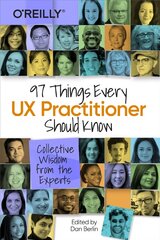 97 Things Every UX Practitioner Should Know: Collective Wisdom from the Experts cena un informācija | Ekonomikas grāmatas | 220.lv