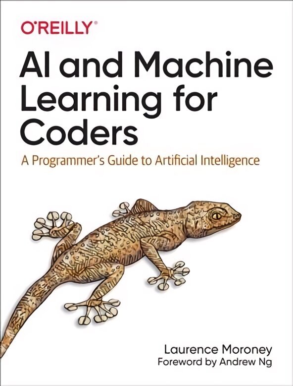 AI and Machine Learning For Coders: A Programmer's Guide to Artificial Intelligence цена и информация | Ekonomikas grāmatas | 220.lv