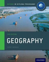 Oxford IB Diploma Programme: Geography Course Companion 2nd Revised edition cena un informācija | Sociālo zinātņu grāmatas | 220.lv