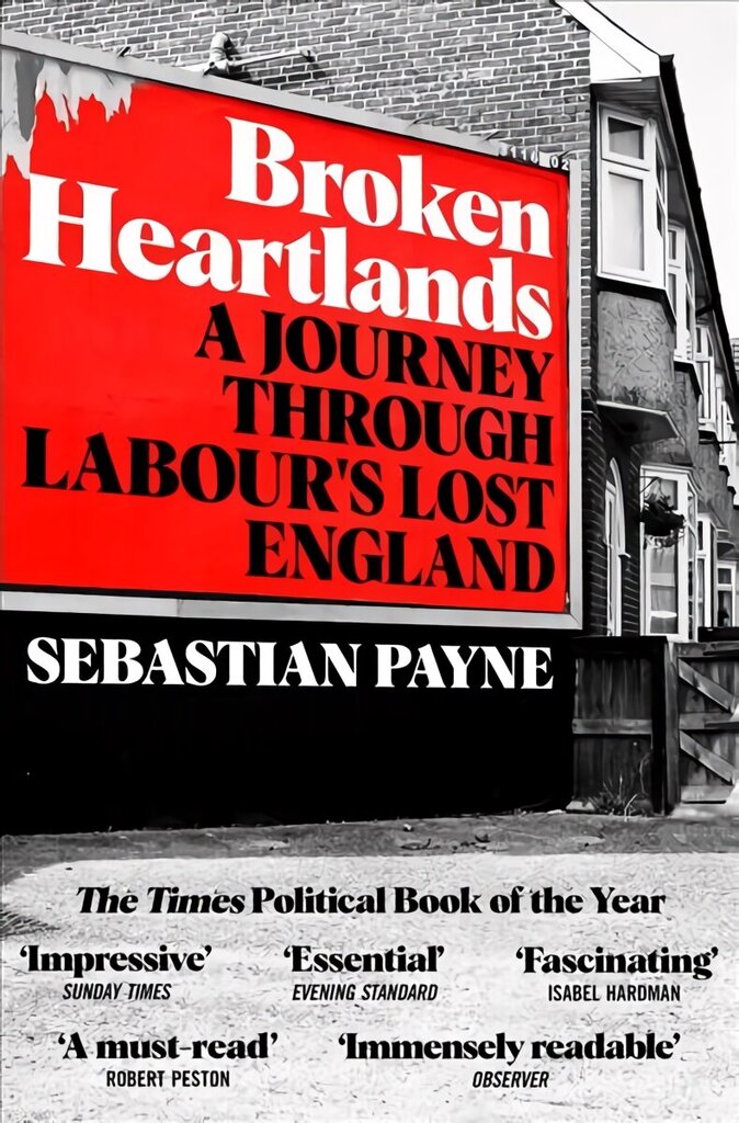 Broken Heartlands: A Journey Through Labour's Lost England cena un informācija | Sociālo zinātņu grāmatas | 220.lv