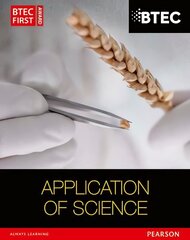 BTEC First in Applied Science: Application of Science Student Book New edition cena un informācija | Sociālo zinātņu grāmatas | 220.lv
