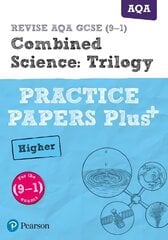 Pearson REVISE AQA GCSE (9-1) Combined Science Trilogy Higher Practice   Papers Plus: for home learning, 2022 and 2023 assessments and exams Student edition цена и информация | Книги по социальным наукам | 220.lv