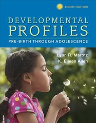 Developmental Profiles: Pre-Birth Through Adolescence 8th edition cena un informācija | Sociālo zinātņu grāmatas | 220.lv