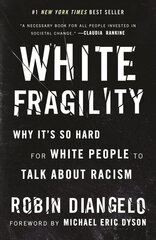 White Fragility: Why It's So Hard for White People to Talk About Racism cena un informācija | Sociālo zinātņu grāmatas | 220.lv