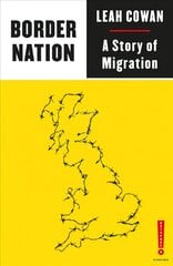 Border Nation: A Story of Migration cena un informācija | Sociālo zinātņu grāmatas | 220.lv