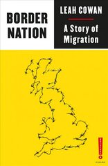 Border Nation: A Story of Migration цена и информация | Книги по социальным наукам | 220.lv