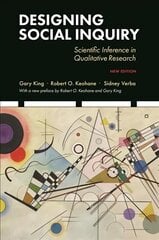 Designing Social Inquiry: Scientific Inference in Qualitative Research, New Edition цена и информация | Книги по социальным наукам | 220.lv