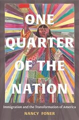 One Quarter of the Nation: Immigration and the Transformation of America cena un informācija | Sociālo zinātņu grāmatas | 220.lv