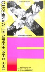 Xenofeminist Manifesto: A Politics for Alienation цена и информация | Книги по социальным наукам | 220.lv