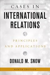 Cases in International Relations: Principles and Applications Ninth Edition cena un informācija | Sociālo zinātņu grāmatas | 220.lv