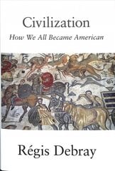 Civilization: How We All Became American cena un informācija | Sociālo zinātņu grāmatas | 220.lv