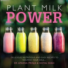 Plant Milk Power: Delicious, nutritious and easy recipes to nourish your soul cena un informācija | Pavārgrāmatas | 220.lv