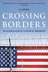 Crossing Borders: The Reconciliation of a Nation of Immigrants cena un informācija | Sociālo zinātņu grāmatas | 220.lv