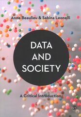 Data and Society: A Critical Introduction cena un informācija | Sociālo zinātņu grāmatas | 220.lv