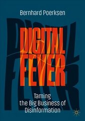 Digital Fever: Taming the Big Business of Disinformation 2022 ed. цена и информация | Книги по социальным наукам | 220.lv