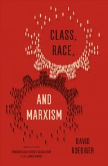 Class, Race, and Marxism cena un informācija | Sociālo zinātņu grāmatas | 220.lv