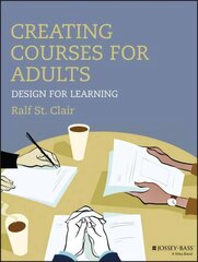 Creating Courses for Adults: Design for Learning cena un informācija | Sociālo zinātņu grāmatas | 220.lv