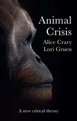 Animal Crisis - A New Critical Theory: A New Critical Theory cena un informācija | Sociālo zinātņu grāmatas | 220.lv