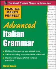 Practice Makes Perfect Advanced Italian Grammar: All You Need to Know for Better Communication цена и информация | Учебный материал по иностранным языкам | 220.lv