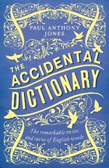 Accidental Dictionary: The Remarkable Twists and Turns of English Words 2nd New edition цена и информация | Пособия по изучению иностранных языков | 220.lv