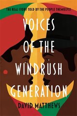 Voices of the Windrush Generation: The real story told by the people themselves cena un informācija | Sociālo zinātņu grāmatas | 220.lv