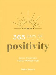 365 Days of Positivity: Daily Guidance for a Happier You cena un informācija | Enciklopēdijas, uzziņu literatūra | 220.lv