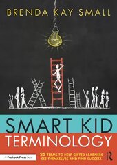 Smart Kid Terminology: 25 Terms to Help Gifted Learners See Themselves and Find Success cena un informācija | Sociālo zinātņu grāmatas | 220.lv