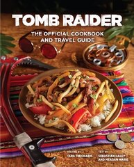 Tomb Raider - The Official Cookbook and Travel Guide цена и информация | Книги рецептов | 220.lv