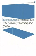 Precarious Life: The Powers of Mourning and Violence cena un informācija | Sociālo zinātņu grāmatas | 220.lv