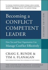 Becoming a Conflict Competent Leader: How You and Your Organization Can Manage Conflict Effectively 2nd Edition цена и информация | Книги по экономике | 220.lv