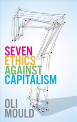 Seven Ethics Against Capitalism: Towards a Planetary Commons цена и информация | Книги по социальным наукам | 220.lv