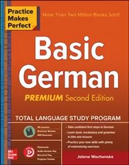 Practice Makes Perfect: Basic German, Premium Second Edition 2nd edition cena un informācija | Svešvalodu mācību materiāli | 220.lv