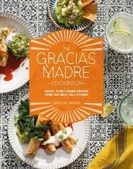 Gracias Madre Cookbook: Bright, Plant-Based Recipes from Our Mexi-Cali Kitchen cena un informācija | Pavārgrāmatas | 220.lv