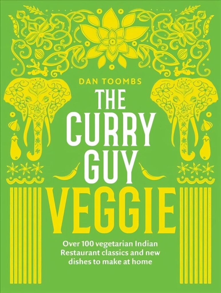 Curry Guy Veggie: Over 100 Vegetarian Indian Restaurant Classics and New Dishes to Make at Home cena un informācija | Pavārgrāmatas | 220.lv