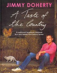 Taste of the Country: A Traditional Farmhouse Cookbook by a Very Twenty-first-century Farmer цена и информация | Книги рецептов | 220.lv