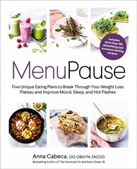 MenuPause: Five Unique Eating Plans to Break Through Your Weight Loss Plateau and   Improve Mood, Sleep, and Hot Flashes цена и информация | Книги рецептов | 220.lv