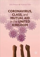 Coronavirus, Class and Mutual Aid in the United Kingdom 1st ed. 2020 cena un informācija | Sociālo zinātņu grāmatas | 220.lv
