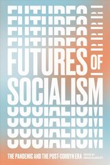 Futures of Socialism: The Pandemic and the Post-Corbyn Era цена и информация | Книги по социальным наукам | 220.lv