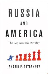 Russia and America: The Asymmetric Rivalry cena un informācija | Sociālo zinātņu grāmatas | 220.lv