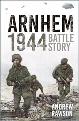 Arnhem 1944: Battle Story 2nd edition cena un informācija | Vēstures grāmatas | 220.lv