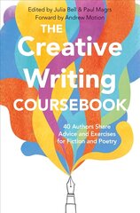 Creative Writing Coursebook: Forty-Four Authors Share Advice and Exercises for Fiction and Poetry cena un informācija | Svešvalodu mācību materiāli | 220.lv