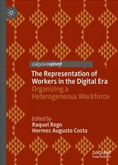 Representation of Workers in the Digital Era: Organizing a Heterogeneous Workforce 1st ed. 2022 cena un informācija | Sociālo zinātņu grāmatas | 220.lv