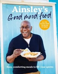 Ainsley's Good Mood Food: Easy, comforting meals to lift your spirits цена и информация | Книги рецептов | 220.lv