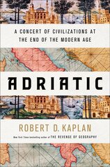 Adriatic: A Concert of Civilizations at the End of the Modern Age цена и информация | Книги по социальным наукам | 220.lv