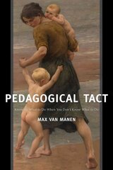 Pedagogical Tact: Knowing What to Do When You Don't Know What to Do цена и информация | Книги по социальным наукам | 220.lv