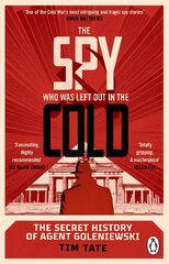 Spy who was left out in the Cold: The Secret History of Agent Goleniewski cena un informācija | Sociālo zinātņu grāmatas | 220.lv