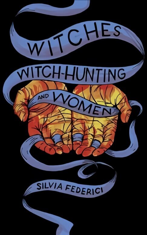 Witches, Witch-hunting, And Women цена и информация | Sociālo zinātņu grāmatas | 220.lv