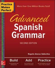 Practice Makes Perfect: Advanced Spanish Grammar, Second Edition 2nd edition цена и информация | Пособия по изучению иностранных языков | 220.lv