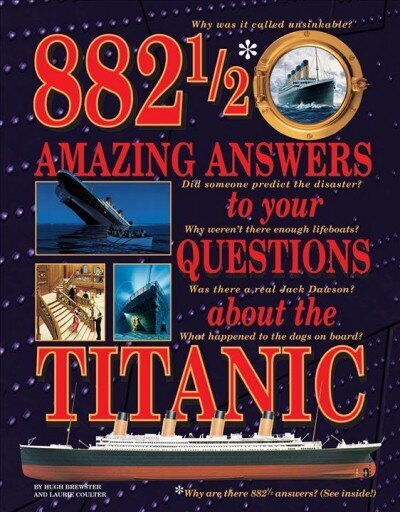 882-1/2 Amazing Answers to Your Questions About the Titanic цена и информация | Grāmatas pusaudžiem un jauniešiem | 220.lv